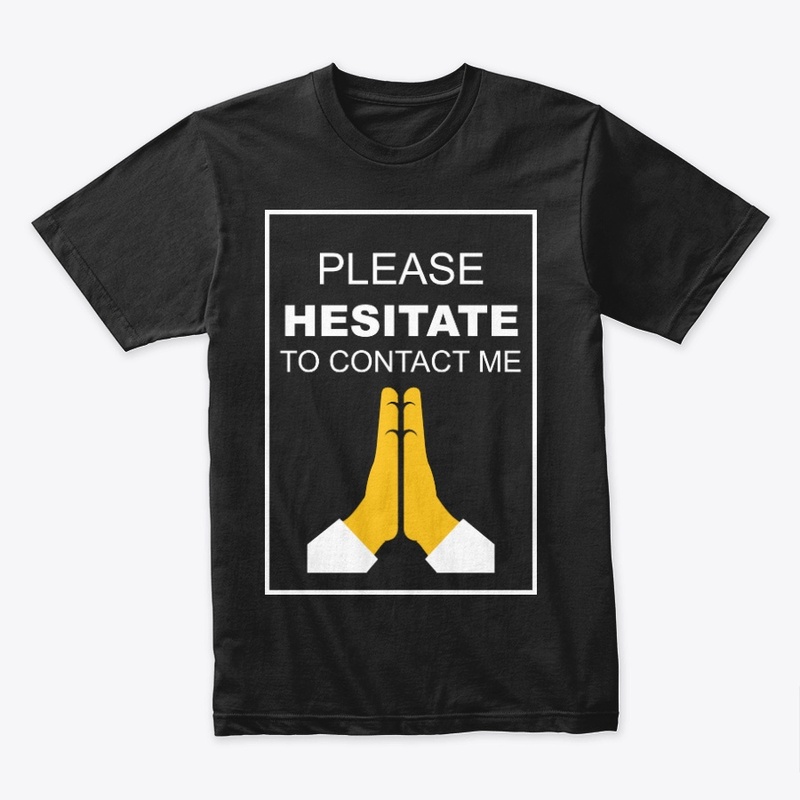 Please hesitate to contact me dark