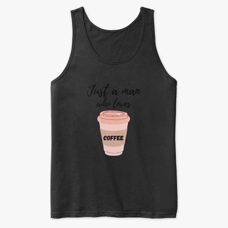 just a man who love coffe