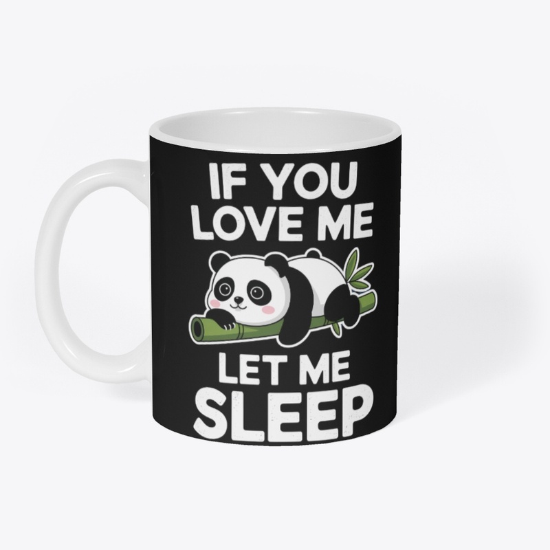 If You Love Me Let Me Sleep