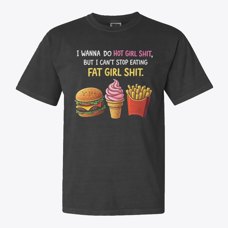 I WANNA DO HOT GIRL SHIT, so fuuny 