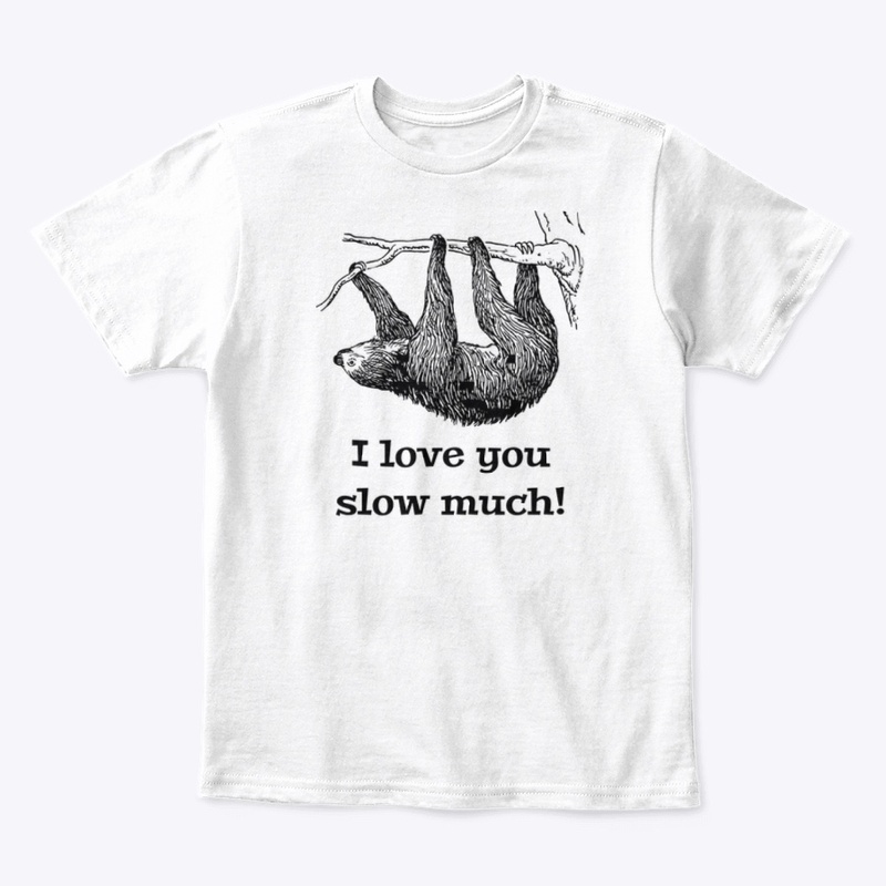 I Love You Slow Much