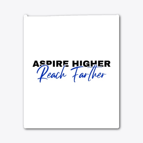 Aspire Higher Reach Farther Standard T-Shirt Front