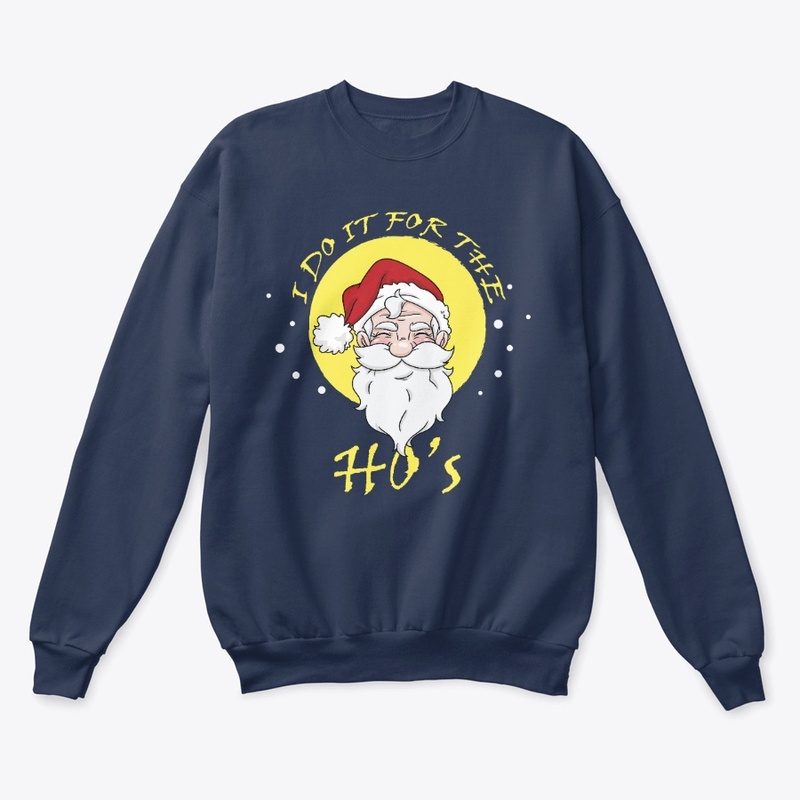 I do it for the Ho's, Santa