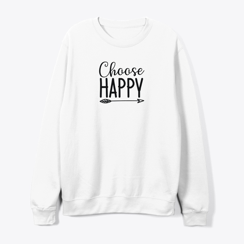 Choose Happy T shirt & Hoodies