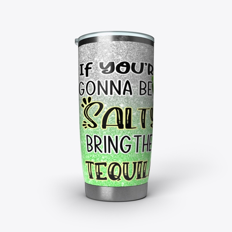 If you're gonna be Salty 20oz Tumbler