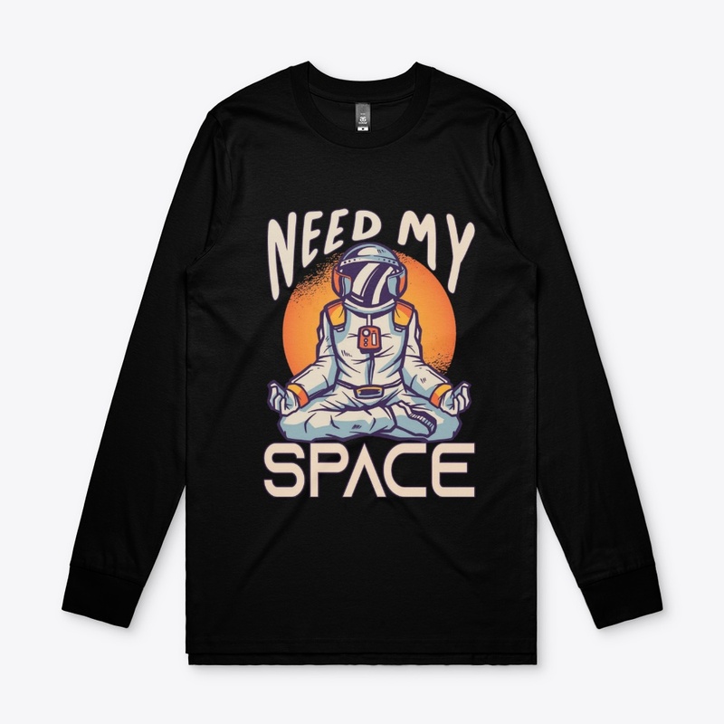 NEED MY SPACE