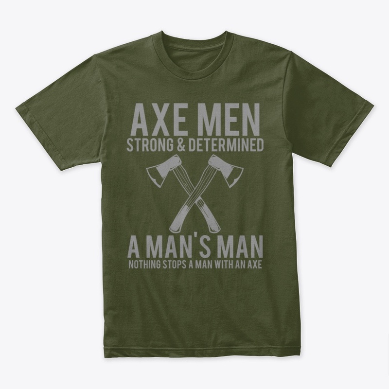 STRONG &amp; DETERMINED AXE MEN