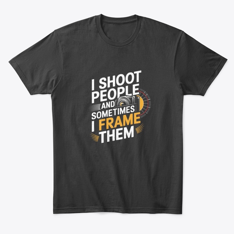 Shoot and frame people
