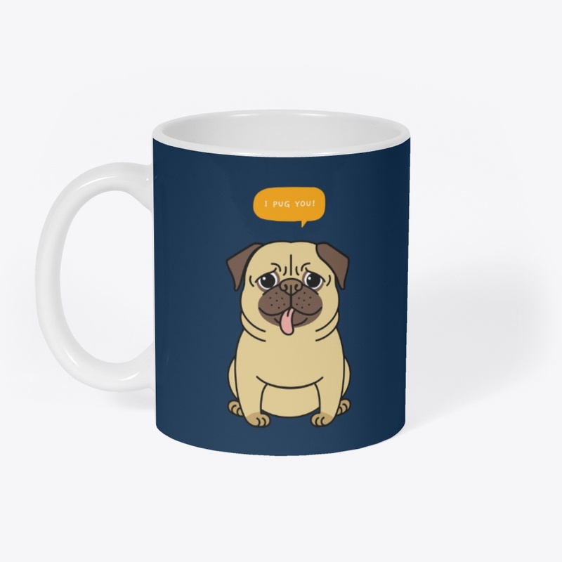 I Pug You