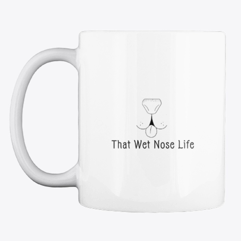 That Wet Nose Life