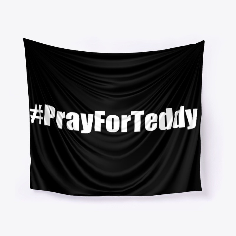 #PrayForTeddy - white letters