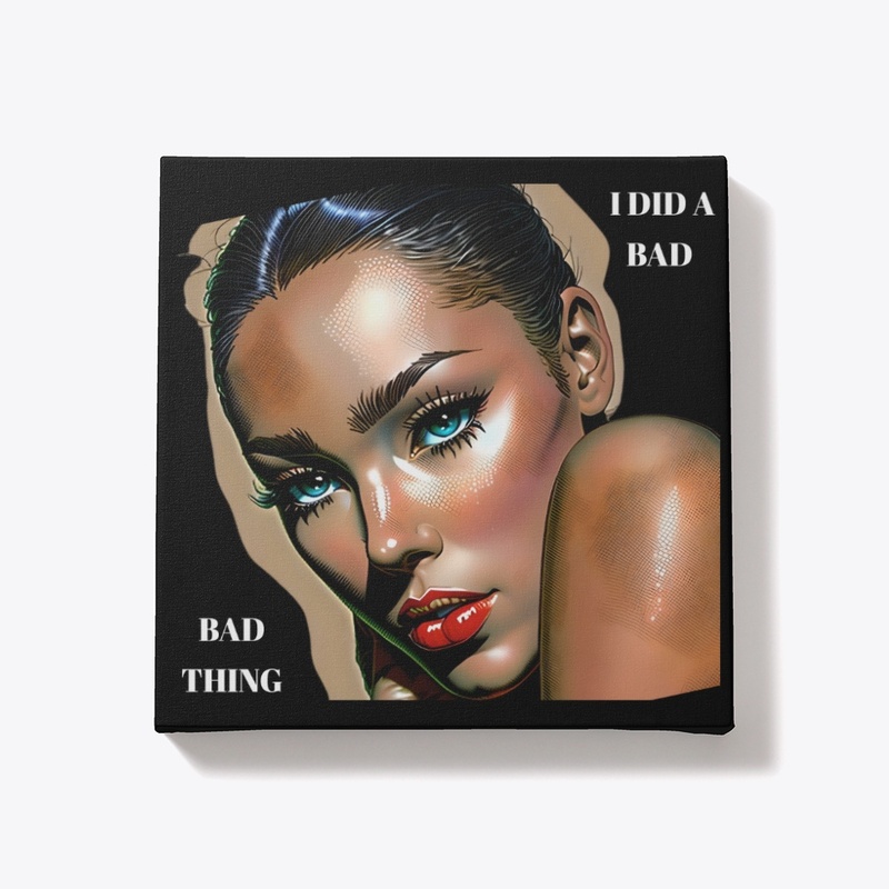 I did a bad bad thing