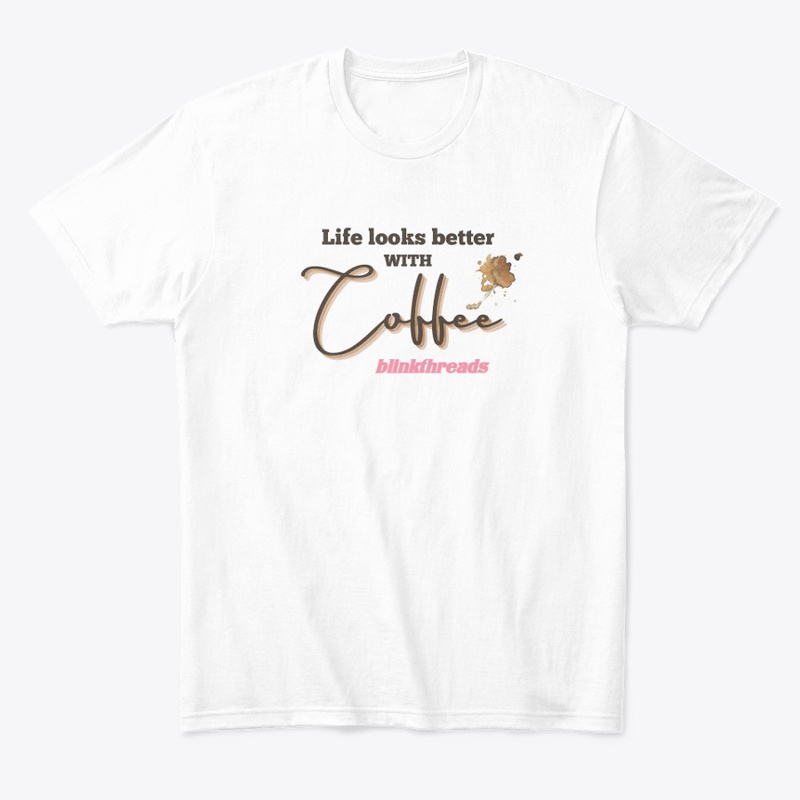 Life looks better with coffee