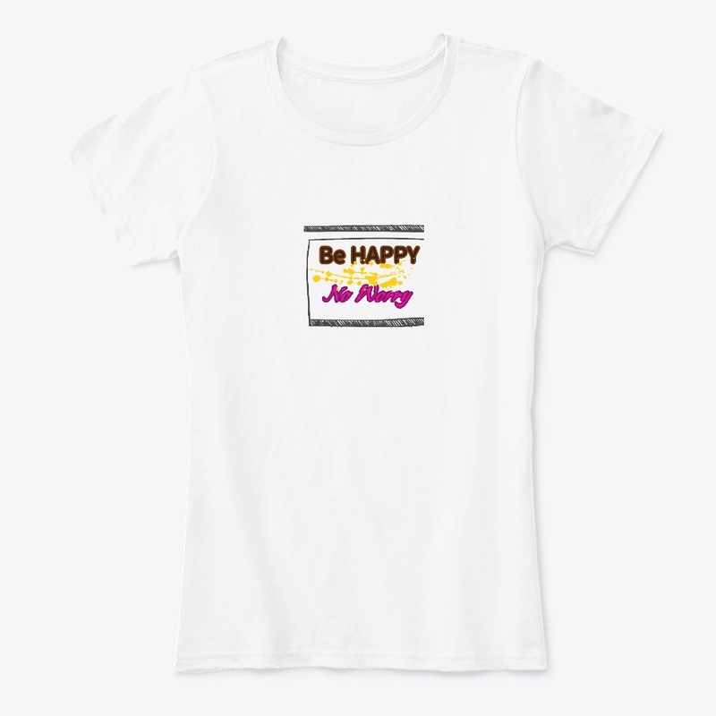 Be Happy T-shirts