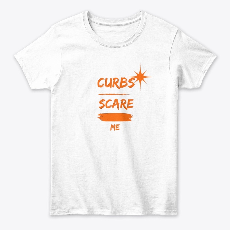 Curbs scare me