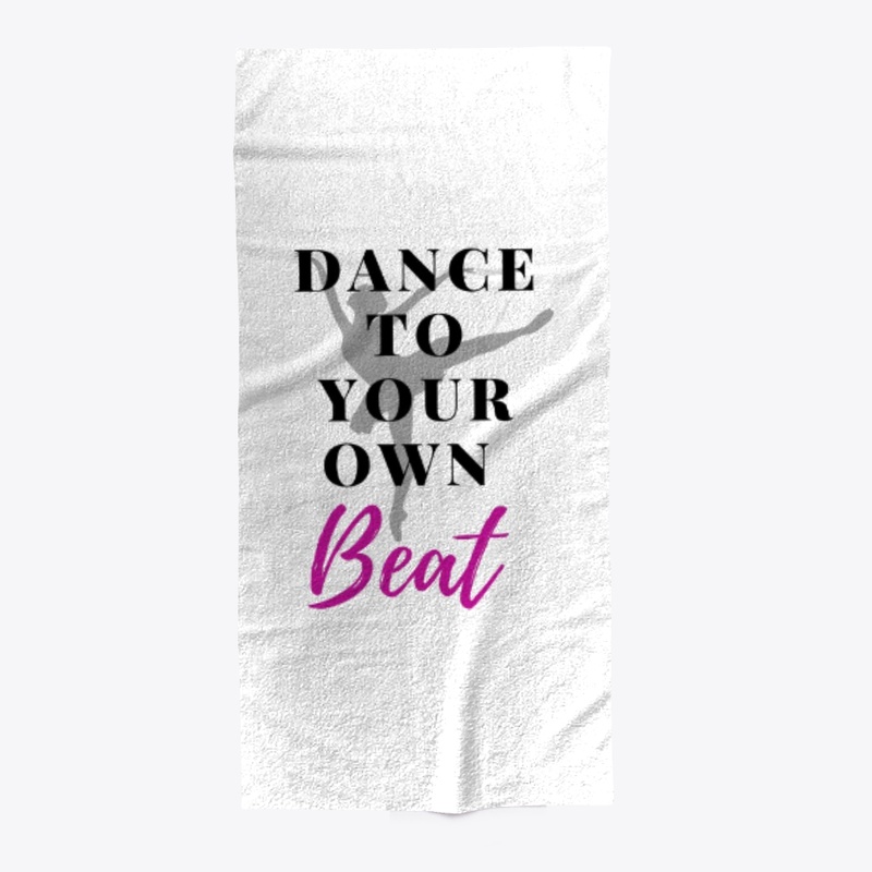 Dance To Your Own Beat Dancer