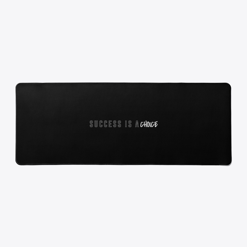 SUCCESS is a CHOICE