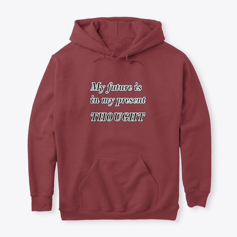 My future is in my present thought