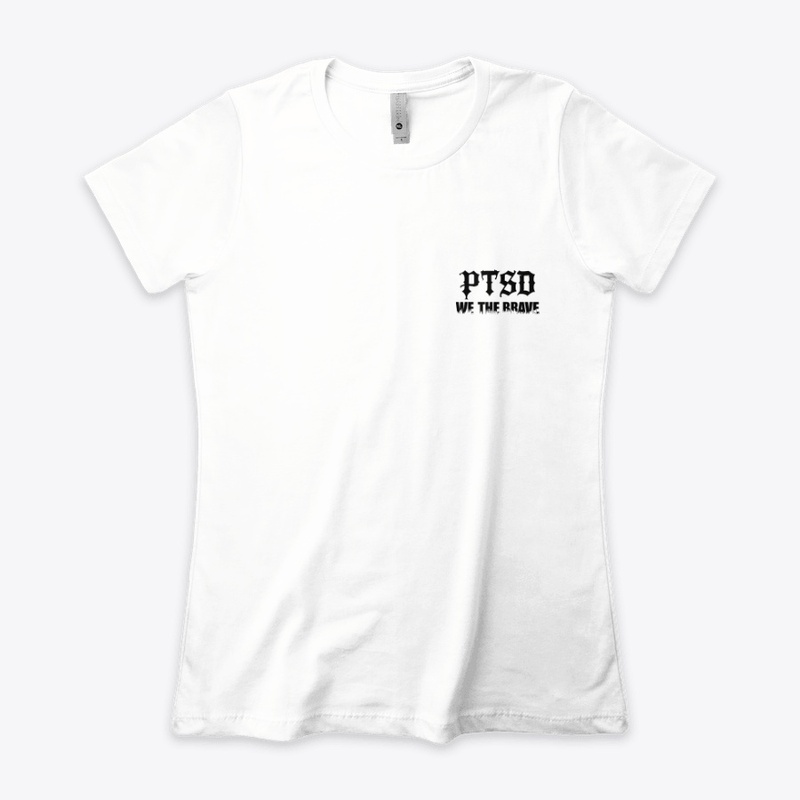 Ptsd We the Brave - Women's Boyfriend Tee - Women's Boyfriend Tee - Women's Boyfriend Tee - Women's Boyfriend Tee