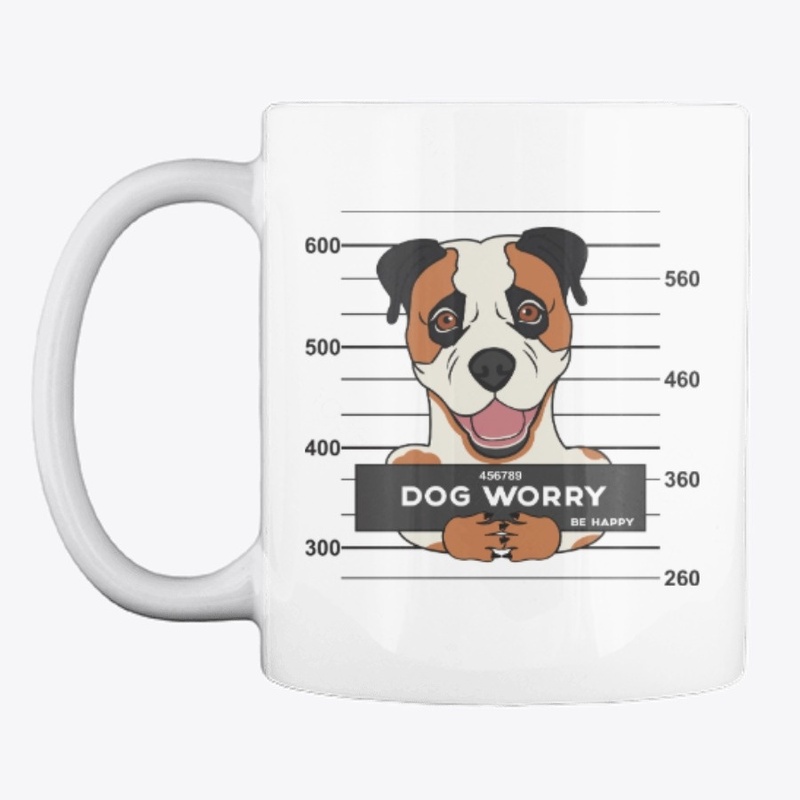 Dog worry, be happy