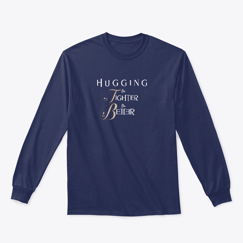 Hugging The Tighter The Better
