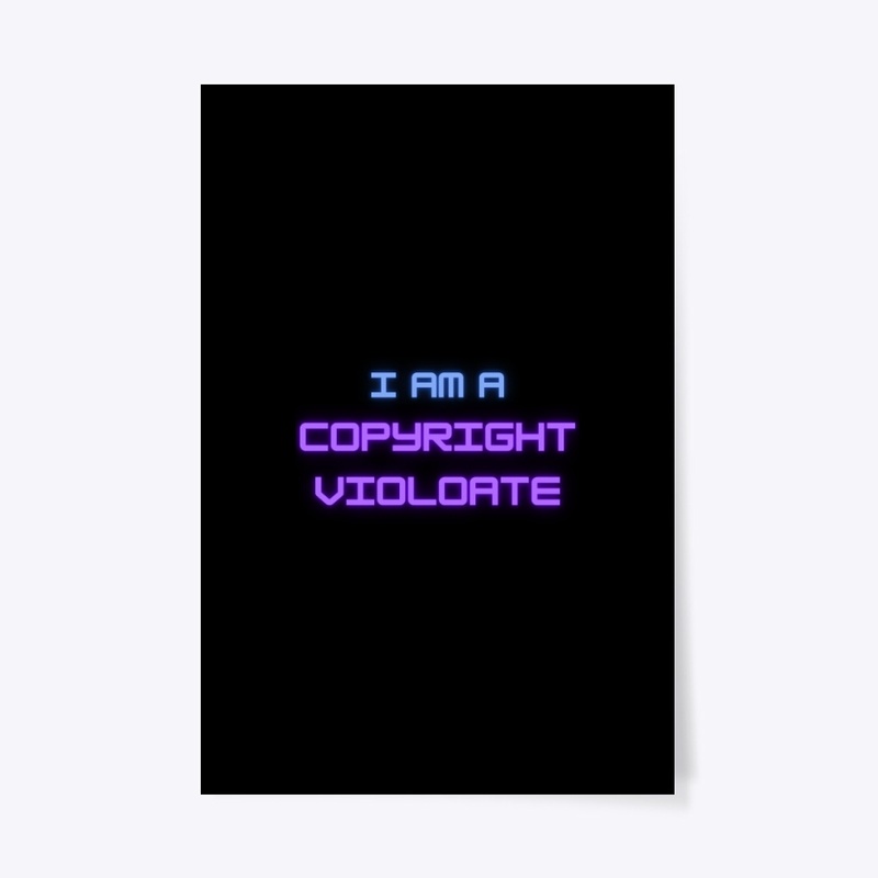i am a copyright violate