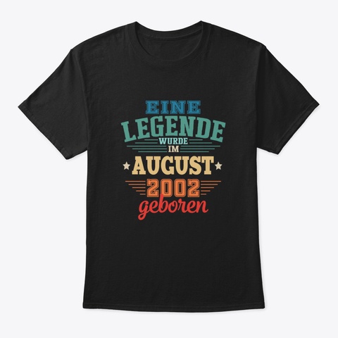 Eine Legende Wurde Im August 2002 Gebore Black T-Shirt Front