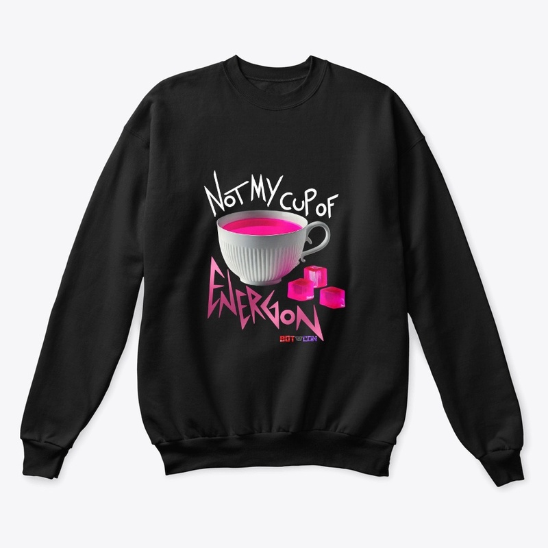 Not My Cup of Energon