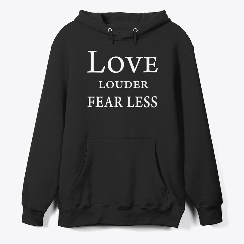 Love Louder, Fear Less