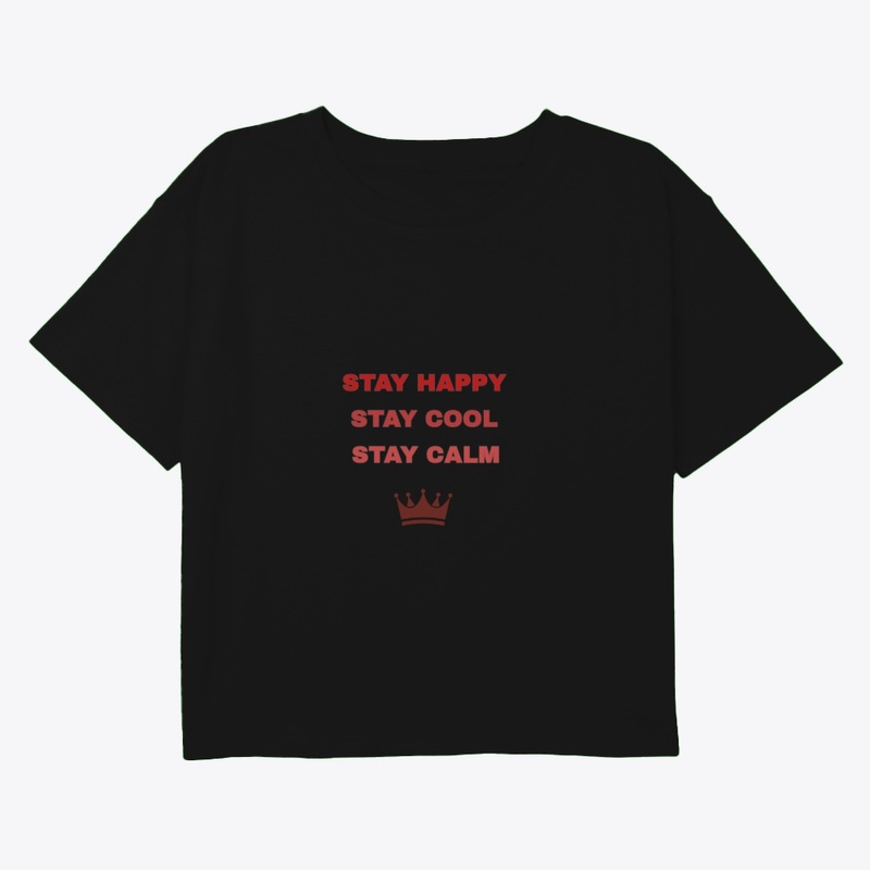 STAY HAPPY , CALM AND COOL. 
