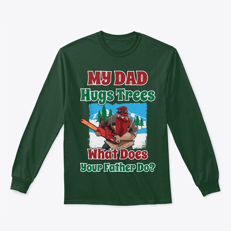 For Logger's Kids, My Dad Hugs Trees