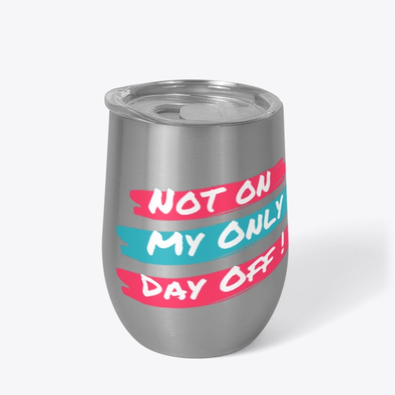Not On My Day Off 2