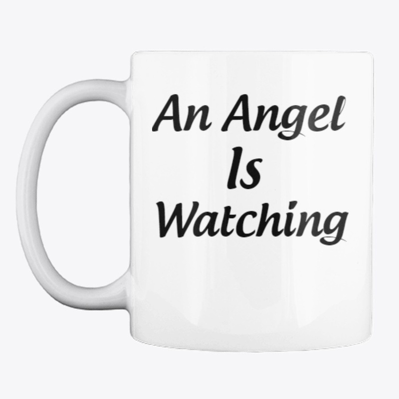 An Angel Is Watching Over You