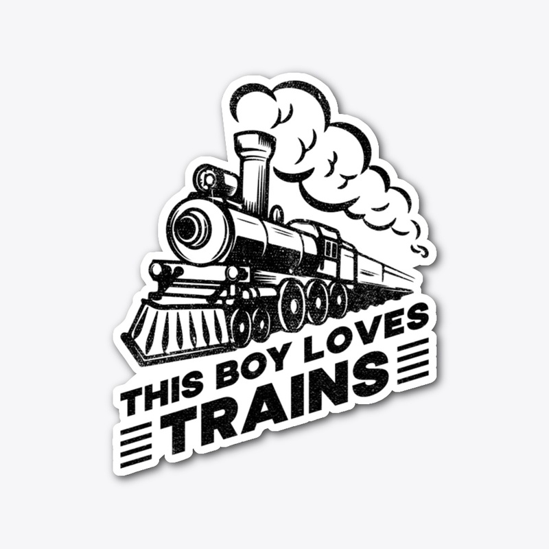 This Boy Loves Trains - Steam Locomotive