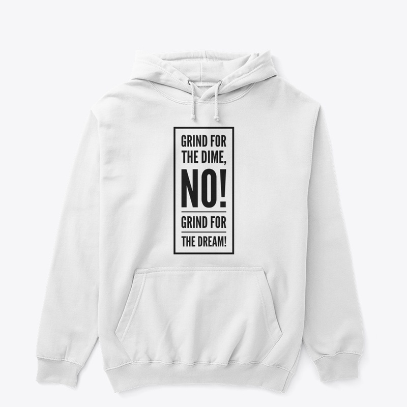 Grind For The Dime, NO!...