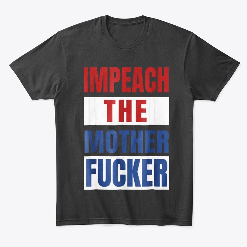 Impeach the Mother Fucker Shirt 