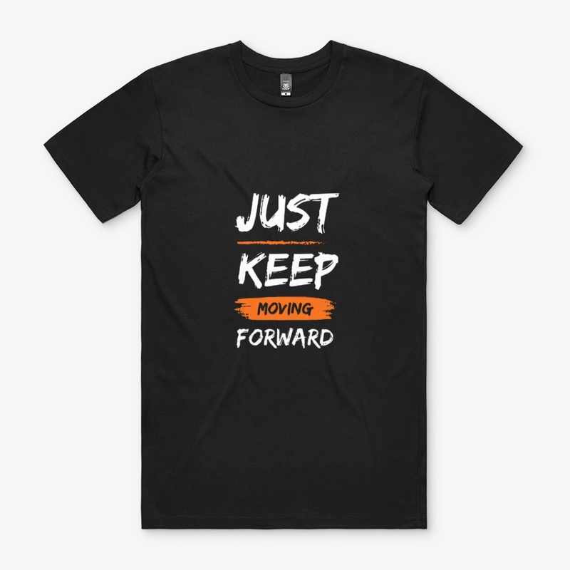 just keep moving forward