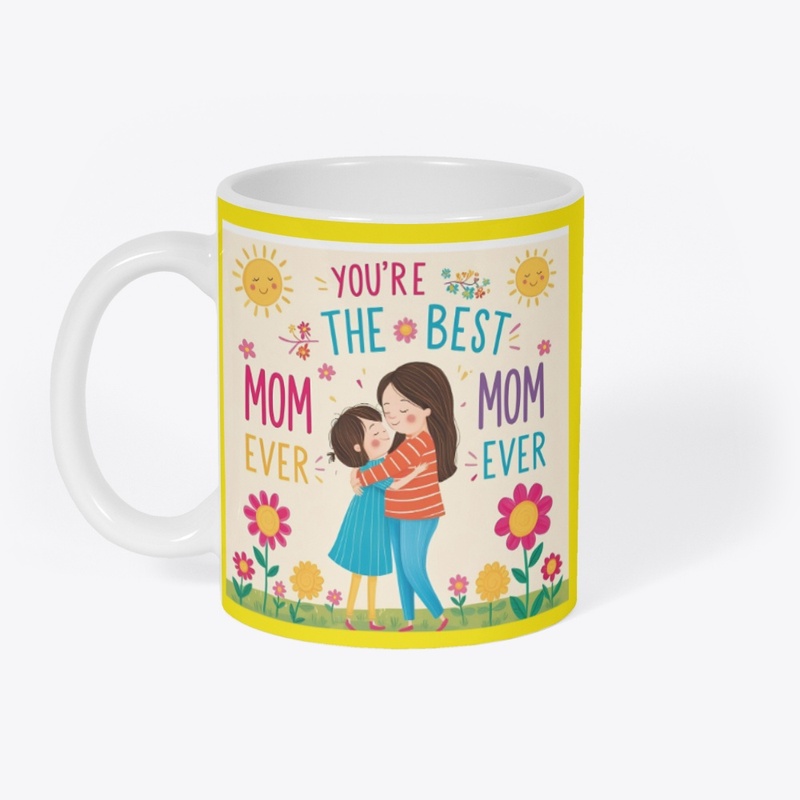 You're the Best Mom Ever