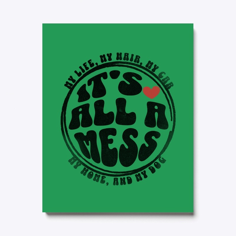 It's All a Mess