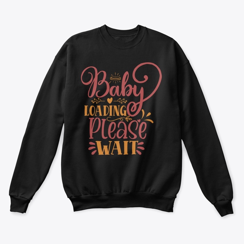 Baby Loading Please Wait" Funny Meme Tee