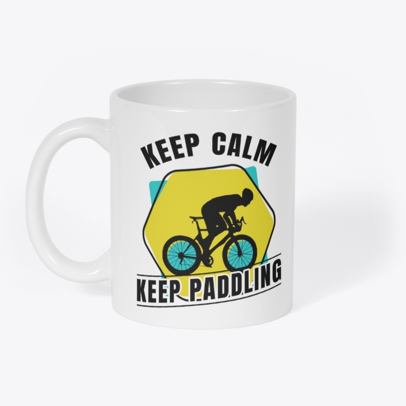 Keep Calm and Keep Paddling
