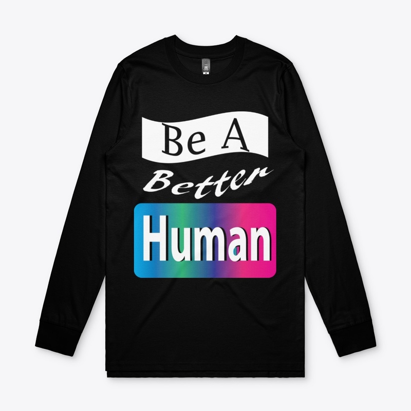 be a better human 