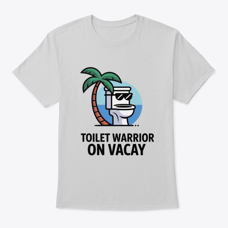Toilet Humor Vacation Shirt