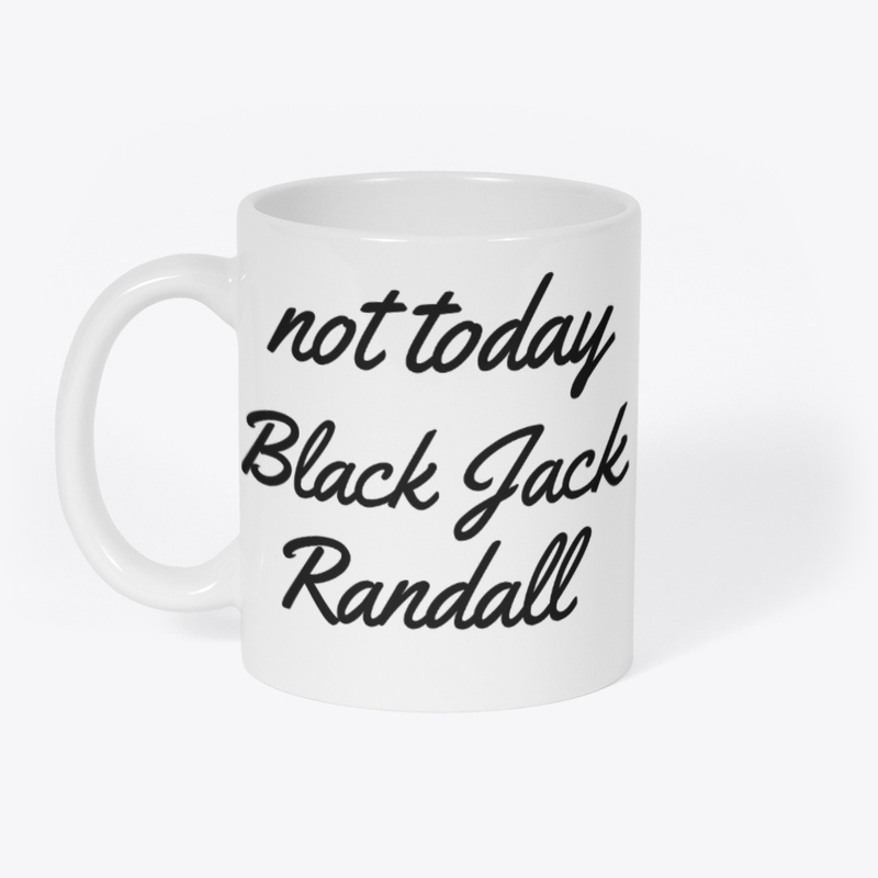 Not Today Black Jack Randall Mug