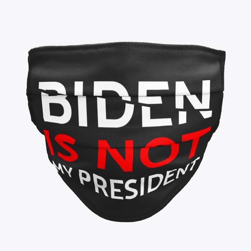 Biden Is Not My President