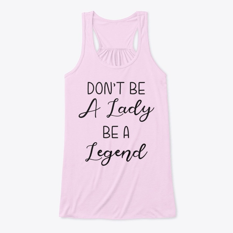 Don't Be A Lady Be A Legend | Yoga
