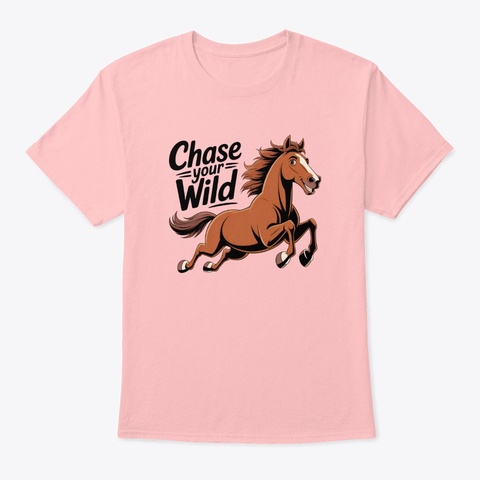 Chase Your Wild Pale Pink T-Shirt Front