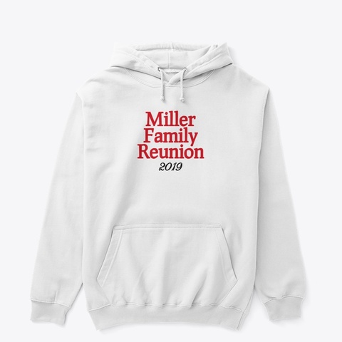 Miller Family Reunion  White T-Shirt Front