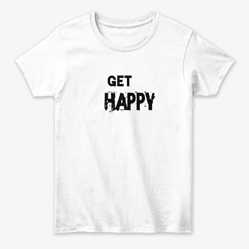Get happy T shirt 