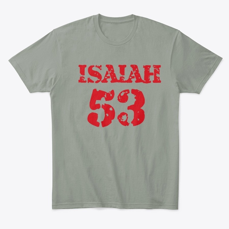 Isaiah 53 2.0 Jesus T-shsirts